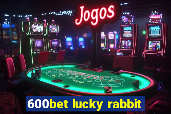 600bet lucky rabbit